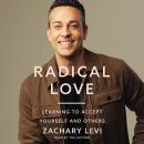 Radical Love: Learning to Accept Yourself and Others Audiobook
