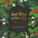 Good Tidings of Great Joy: The Complete Story of Christmas from the New King James Version Audiobook