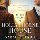 In the Shelter of Hollythorne House Audiobook
