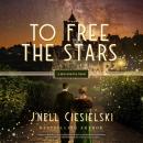 To Free the Stars Audiobook