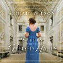 Within These Gilded Halls: A Regency Romance Audiobook