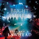 Bright Empires Series: The Skin Map, The Bone House, The Spirit Well, The Shadow Lamp, The Fatal Tree, Stephen Lawhead
