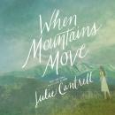 When Mountains Move Audiobook