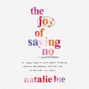 The Joy of Saying No: A Simple Plan to Stop People Pleasing, Reclaim Boundaries, and Say Yes to the Life You Want Audiobook