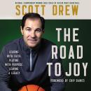 The Road to J.O.Y.: Leading with Faith, Playing with Purpose, Leaving a Legacy Audiobook