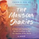 The Monsoon Diaries: A Doctor’s Journey of Hope and Healing from the ER Frontlines to the Far Reache Audiobook