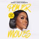 Cover of Power Moves: Ignite Your Confidence and Become a Force