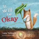 It Will be Okay: Trusting God Through Fear and Change Audiobook