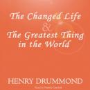 The Changed Life and The Greatest Thing In The World Audiobook