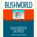 Bushworld: Enter at Your Own Risk Audiobook