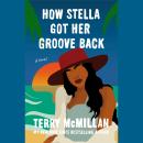 How Stella Got Her Groove Back Audiobook