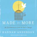 Made for More: An Invitation to Live in God's Image Audiobook