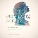 Surviving Sorrow: A Mother's Guide to Living with Loss Audiobook