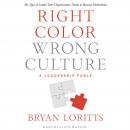 Right Color, Wrong Culture: The Type of Leader Your Organization Needs to Become Multiethnic Audiobook
