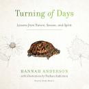 Turning of Days: Lessons from Nature, Season, and Spirit Audiobook