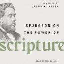 Spurgeon on the Power of Scripture Audiobook