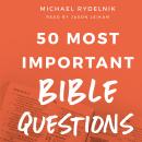 50 Most Important Bible Questions Audiobook