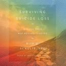 Surviving Suicide Loss: Making Your Way Beyond the Ruins Audiobook