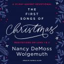 The First Songs of Christmas: An Advent Devotional Audiobook