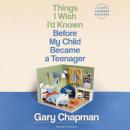 Things I Wish I'd Known Before My Child Became a Teenager Audiobook