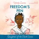 Freedom's Pen: A Story Based on the Life of Freed Slave and Author Phillis Wheatley Audiobook