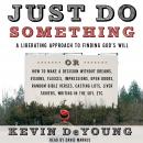 Just Do Something: A Liberating Approach to Finding God's Will Audiobook