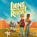 Lions to the Rescue!: Tree Street Kids (Book 3) Audiobook