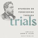 Spurgeon on Persevering Through Trials Audiobook