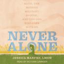 Never Alone: Ruth, the Modern Military Spouse, and the God Who Goes With Us Audiobook