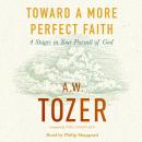 Toward a More Perfect Faith: 4 Stages in Your Pursuit of God Audiobook
