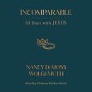 Incomparable: 50 Days with Jesus Audiobook