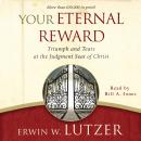 Your Eternal Reward: Triumph and Tears at the Judgment Seat of Christ Audiobook