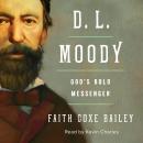 D. L. Moody: God's Bold Messenger Audiobook