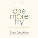 One More Try: What to Do When Your Marriage Is Falling Apart Audiobook