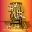 Twelve Tribes of Hattie (Oprah's Book Club 2.0), Ayana Mathis
