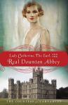 Lady Catherine, the Earl, and the Real Downton Abbey Audiobook
