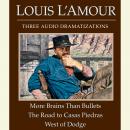 More Brains Than Bullets/The Road to Casas Piedras/West of Dodge Audiobook