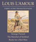 Strange Pursuit/The Marshal of Sentinel/Booty for a Bad Man, Louis L'amour