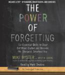 The Power of Forgetting: Six Essential Skills to Clear Out Brain Clutter and Become the Sharpest, Sm Audiobook