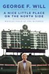 A Nice Little Place on the North Side: Wrigley Field at One Hundred Audiobook