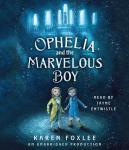 Ophelia and the Marvelous Boy Audiobook