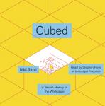 Cubed: A Secret History of the Workplace Audiobook