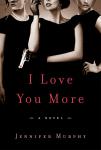 I Love You More: A Novel Audiobook