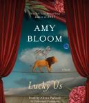 Lucky Us: A Novel Audiobook