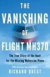 The Vanishing of Flight MH370: The True Story of the Hunt for the Missing Malaysian Plane Audiobook