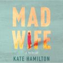 Mad Wife: A Memoir Audiobook
