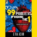 99 Problems Finding the 1: a love story (sort of) Audiobook