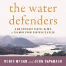 The Water Defenders: How Ordinary People Saved a Country from Corporate Greed Audiobook