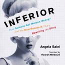 Inferior: How Science Got Women Wrong-and the New Research That's Rewriting the Story Audiobook