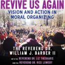 Revive Us Again: Vision and Action in Moral Organizing Audiobook